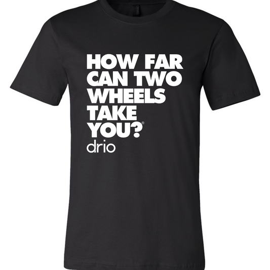 Unisex How Far Can Two Wheels Take You Shirt