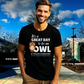 Its A Great Day To Be An Owl Tee
