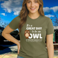 Its A Great Day To Be An Owl Tee