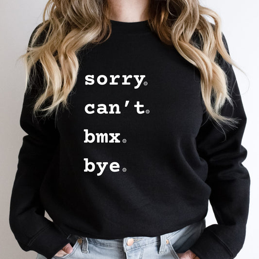 Unisex Crewneck Pullover - sorry. can't. bmx. bye.